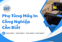 Phụ Tùng Máy In Công Nghiệp Cần Biết