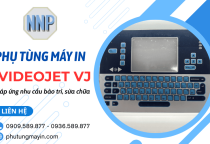 Phụ tùng máy in phun VideoJet VJ - Đáp ứng nhu cầu bảo trì, sửa máy in