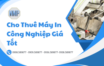 Cho Thuê Máy In Công Nghiệp Giá Tốt