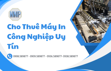 Cho Thuê Máy In Công Nghiệp Uy Tín