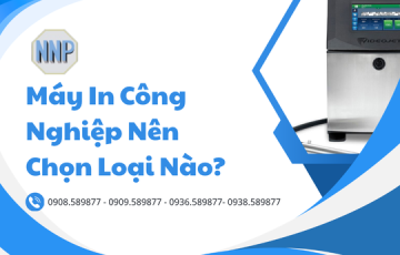 Máy In Công Nghiệp Nên Chọn Loại Nào?