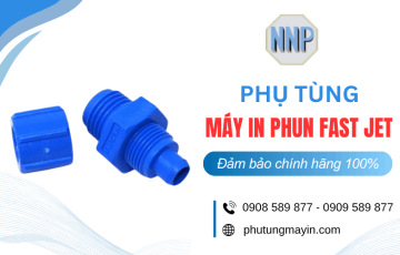 Mua phụ tùng máy in phun FAST JET chính hãng, giá tốt - Ngân Nhân Phát