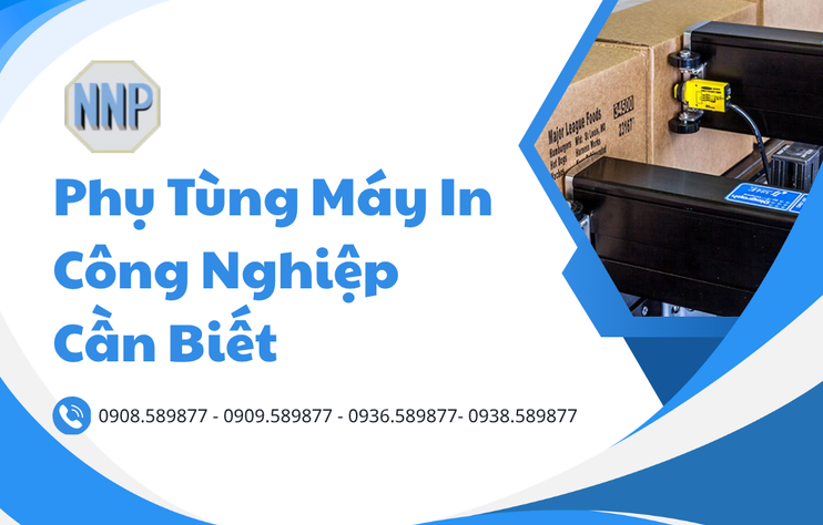 Phụ Tùng Máy In Công Nghiệp Cần Biết